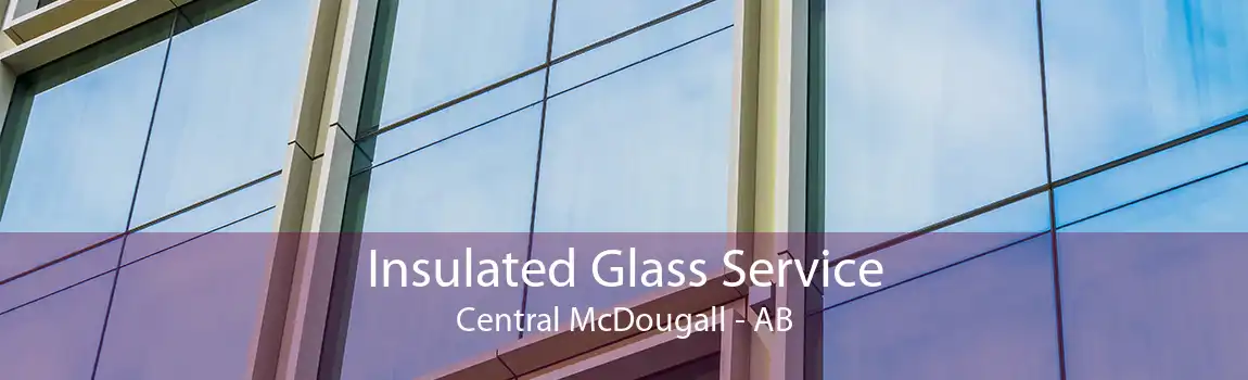 Insulated Glass Service Central McDougall - AB