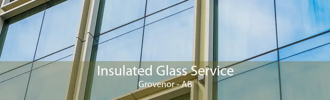 Insulated Glass Service Grovenor - AB