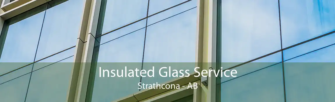 Insulated Glass Service Strathcona - AB