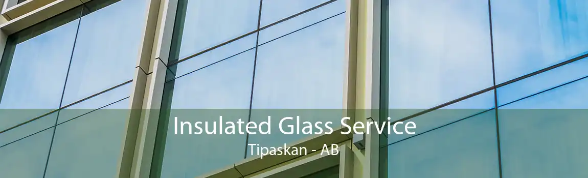 Insulated Glass Service Tipaskan - AB