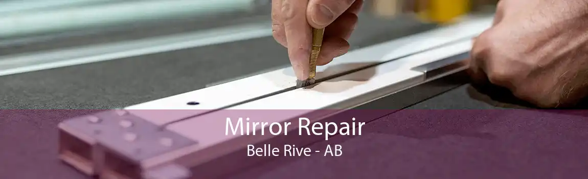 Mirror Repair Belle Rive - AB