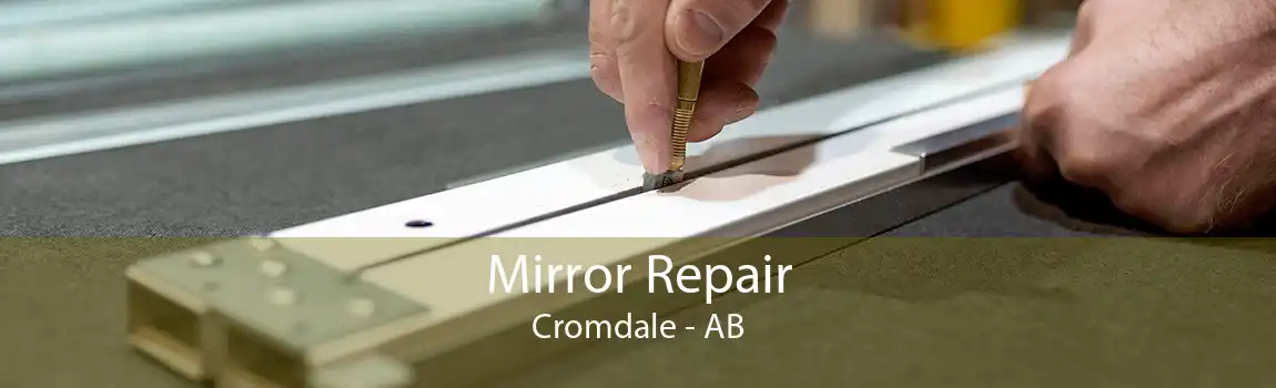 Mirror Repair Cromdale - AB