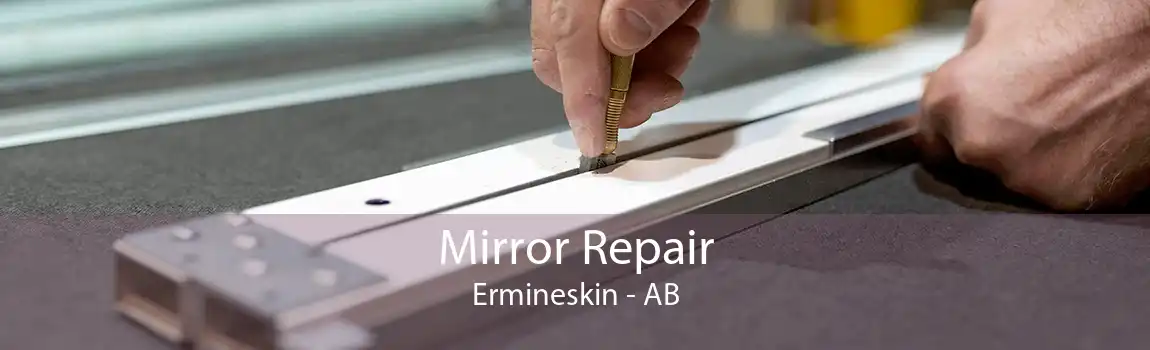 Mirror Repair Ermineskin - AB