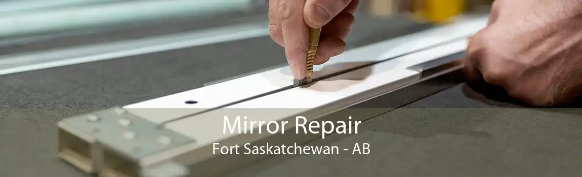 Mirror Repair Fort Saskatchewan - AB