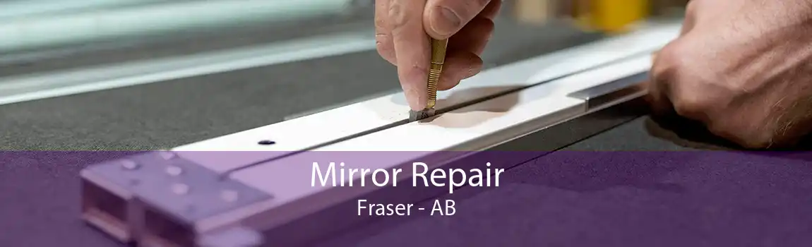 Mirror Repair Fraser - AB