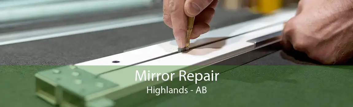 Mirror Repair Highlands - AB