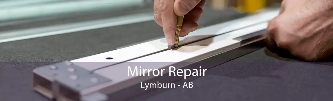 Mirror Repair Lymburn - AB