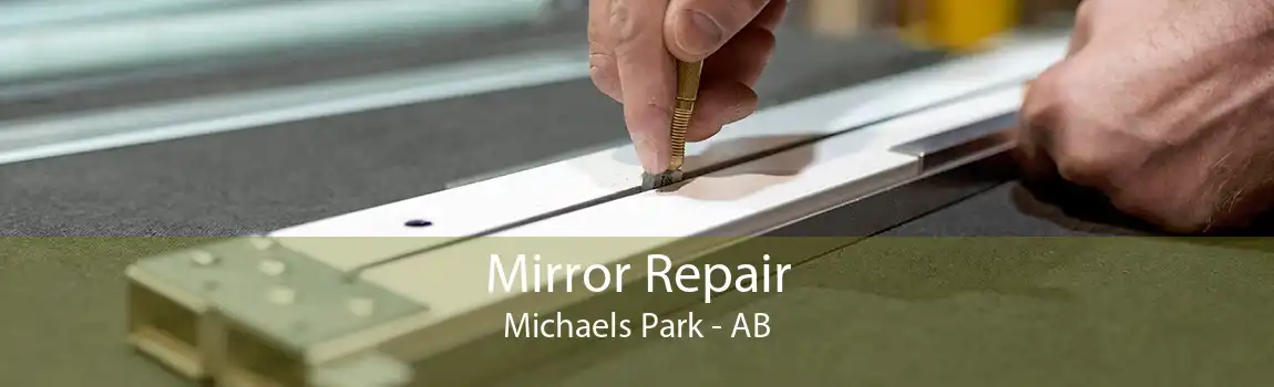 Mirror Repair Michaels Park - AB