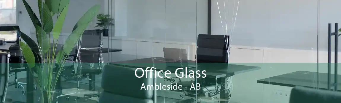 Office Glass Ambleside - AB