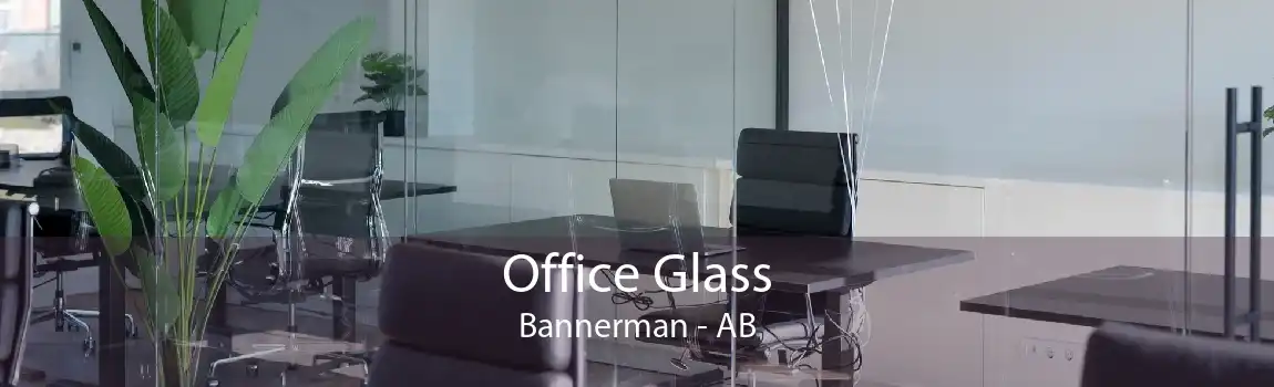 Office Glass Bannerman - AB