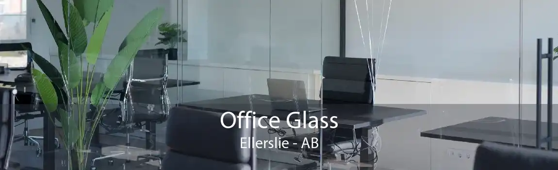 Office Glass Ellerslie - AB