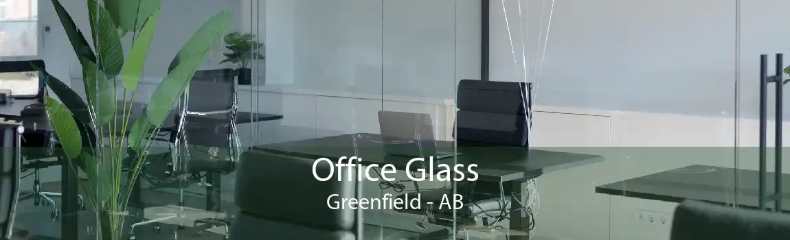 Office Glass Greenfield - AB