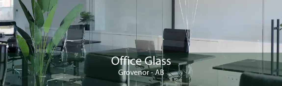 Office Glass Grovenor - AB