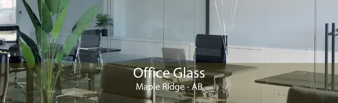 Office Glass Maple Ridge - AB