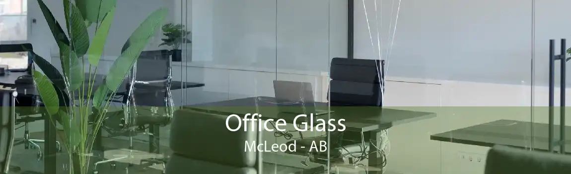 Office Glass McLeod - AB