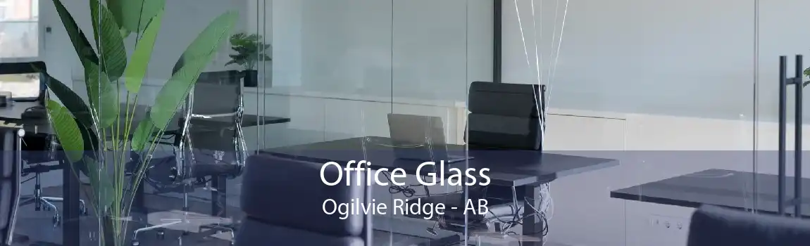 Office Glass Ogilvie Ridge - AB