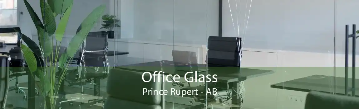 Office Glass Prince Rupert - AB