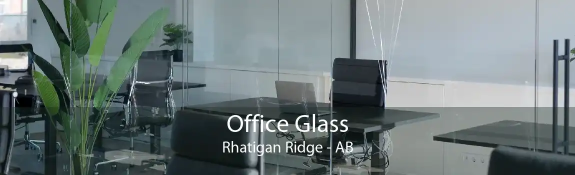 Office Glass Rhatigan Ridge - AB