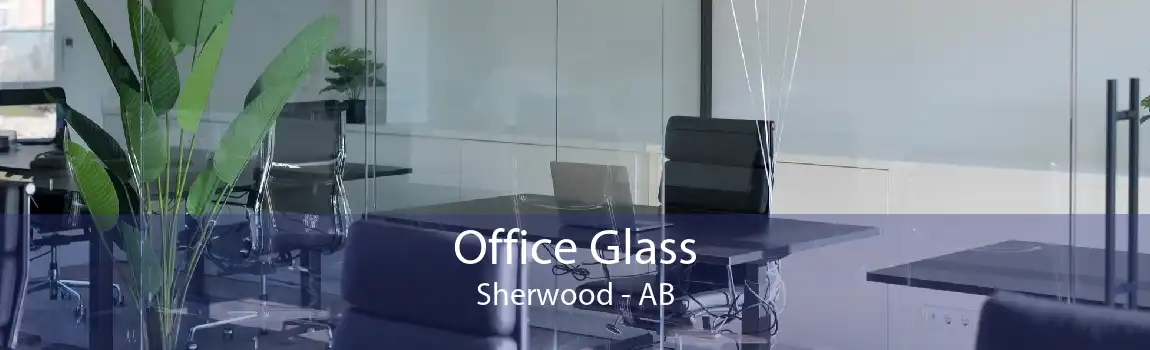 Office Glass Sherwood - AB