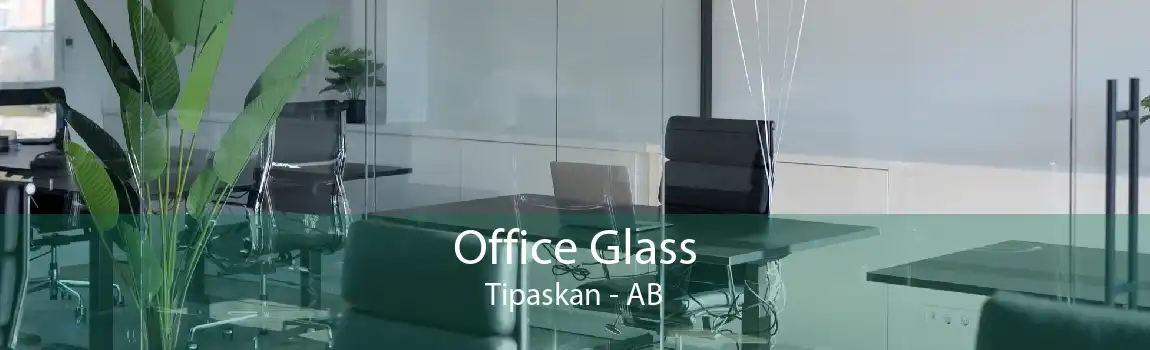 Office Glass Tipaskan - AB