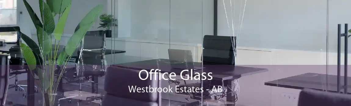 Office Glass Westbrook Estates - AB