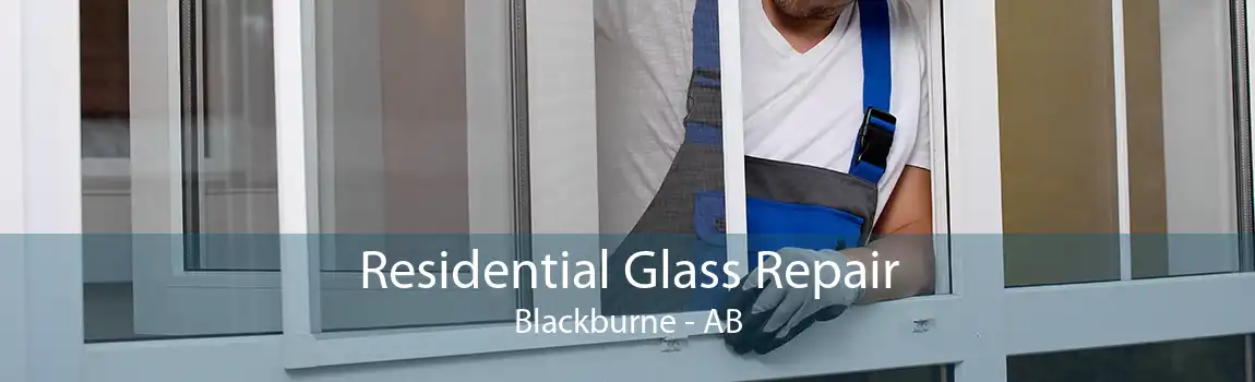 Residential Glass Repair Blackburne - AB