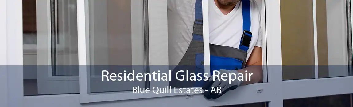 Residential Glass Repair Blue Quill Estates - AB