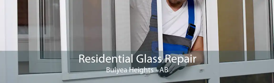 Residential Glass Repair Bulyea Heights - AB