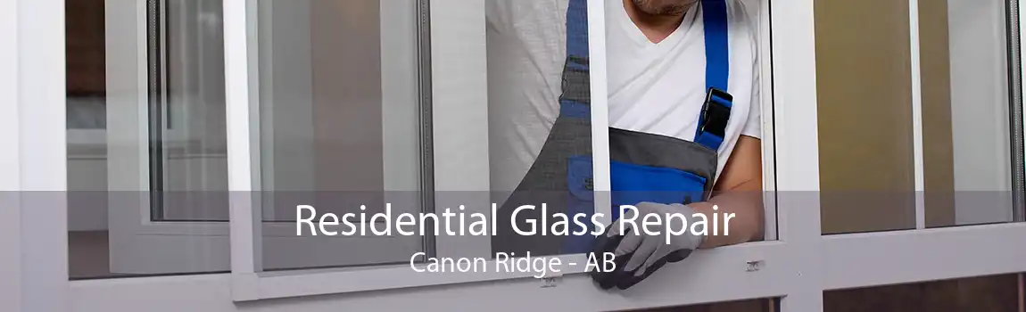 Residential Glass Repair Canon Ridge - AB