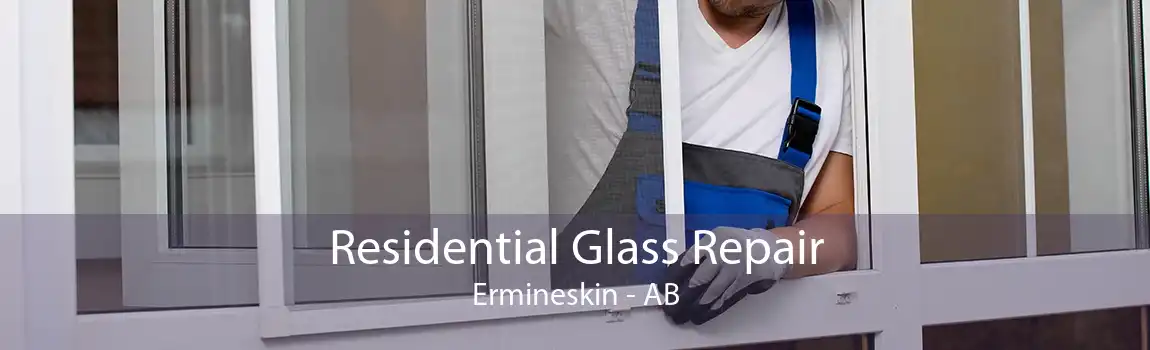 Residential Glass Repair Ermineskin - AB