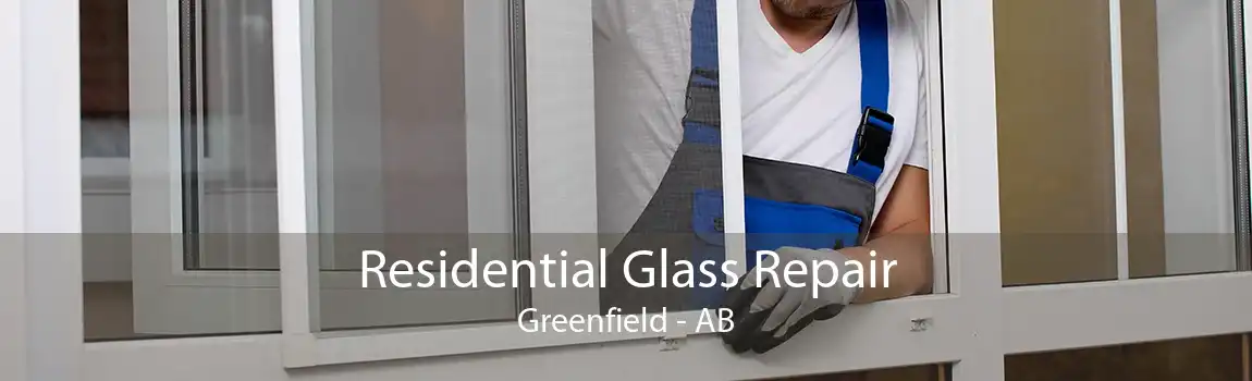 Residential Glass Repair Greenfield - AB