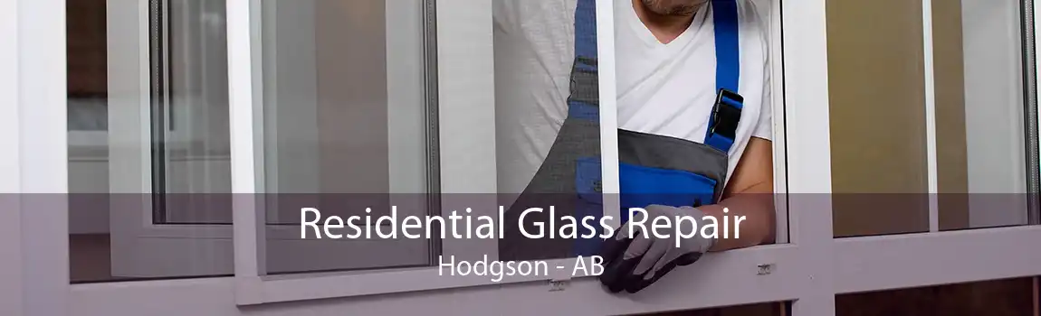 Residential Glass Repair Hodgson - AB