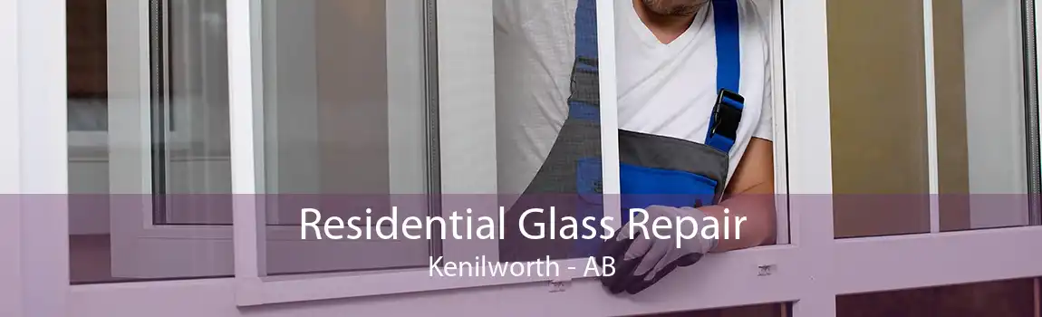 Residential Glass Repair Kenilworth - AB