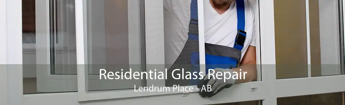 Residential Glass Repair Lendrum Place - AB