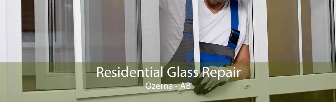 Residential Glass Repair Ozerna - AB