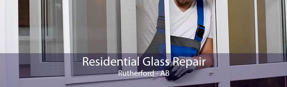 Residential Glass Repair Rutherford - AB