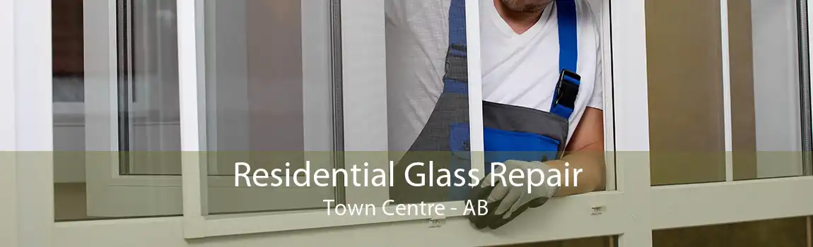 Residential Glass Repair Town Centre - AB