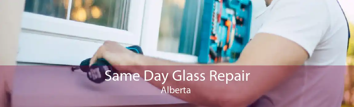 Same Day Glass Repair Alberta 