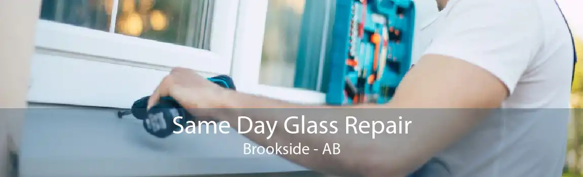 Same Day Glass Repair Brookside - AB