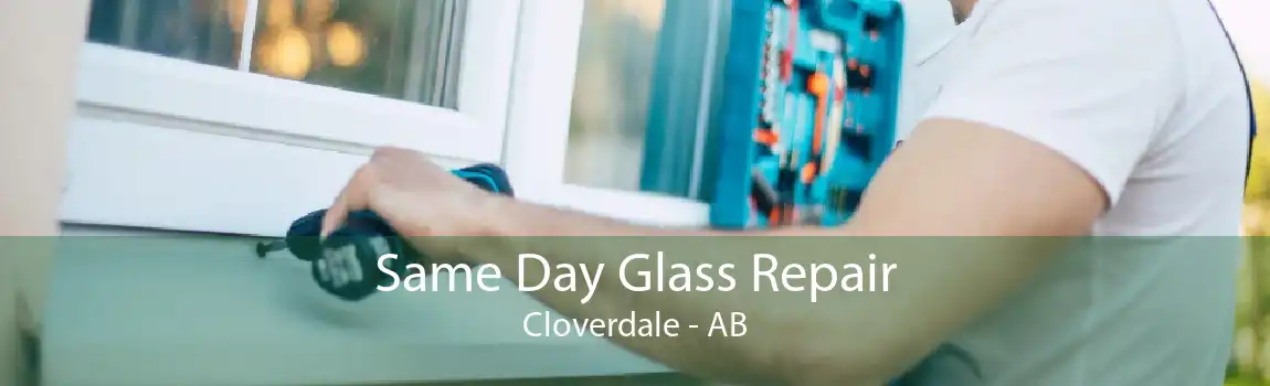 Same Day Glass Repair Cloverdale - AB