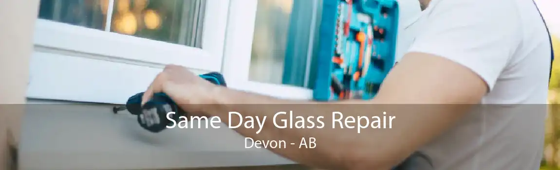 Same Day Glass Repair Devon - AB