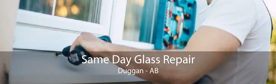 Same Day Glass Repair Duggan - AB