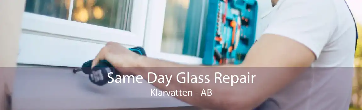 Same Day Glass Repair Klarvatten - AB