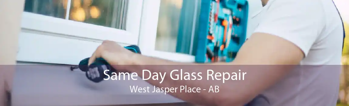 Same Day Glass Repair West Jasper Place - AB