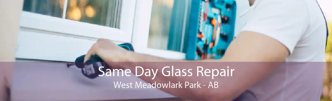 Same Day Glass Repair West Meadowlark Park - AB