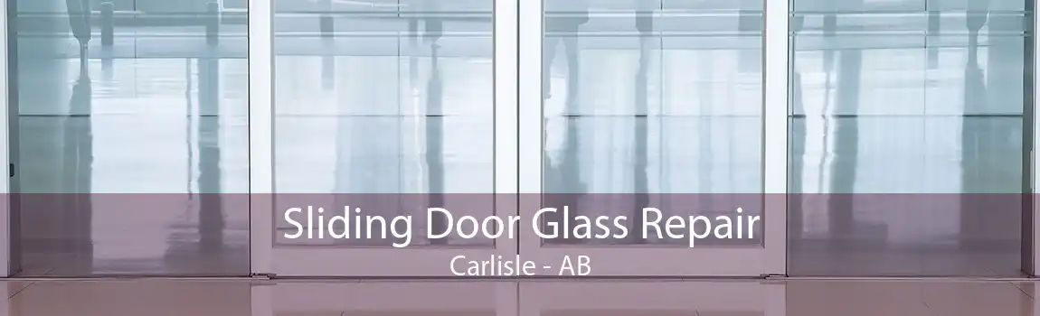 Sliding Door Glass Repair Carlisle - AB