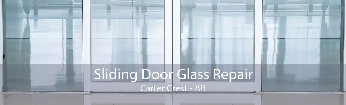 Sliding Door Glass Repair Carter Crest - AB