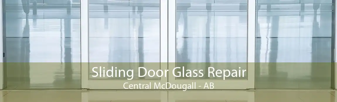 Sliding Door Glass Repair Central McDougall - AB