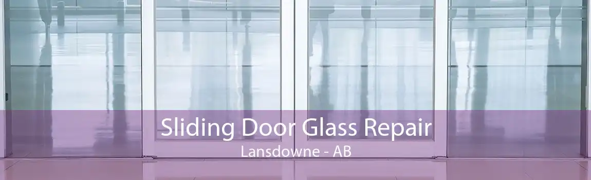 Sliding Door Glass Repair Lansdowne - AB