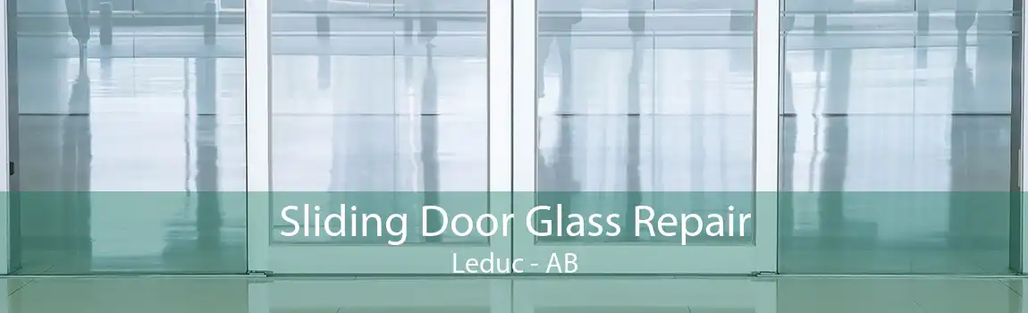 Sliding Door Glass Repair Leduc - AB